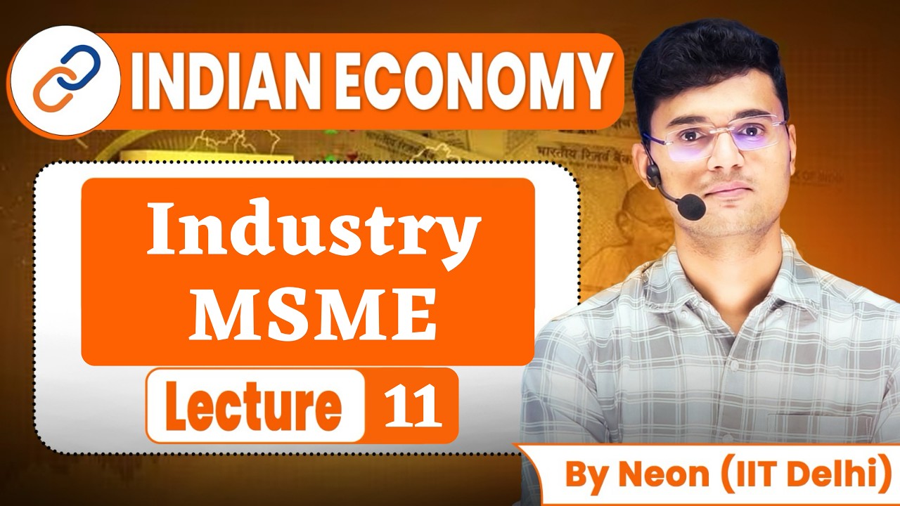 Indian Economy 2026 Lecture 11 - Industry and MSMEs