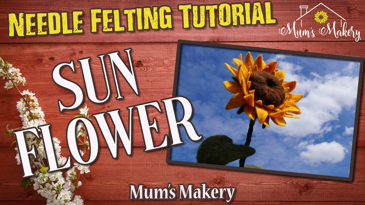Make a Needle Felted Sunflower, How To, Step By Step
