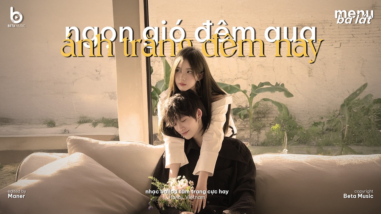 Ngọn Gió Đêm Qua, Ánh Trăng Đêm Nay (Lời Việt Sát Nghĩa) - Nhạc Trẻ Ballad Chill
