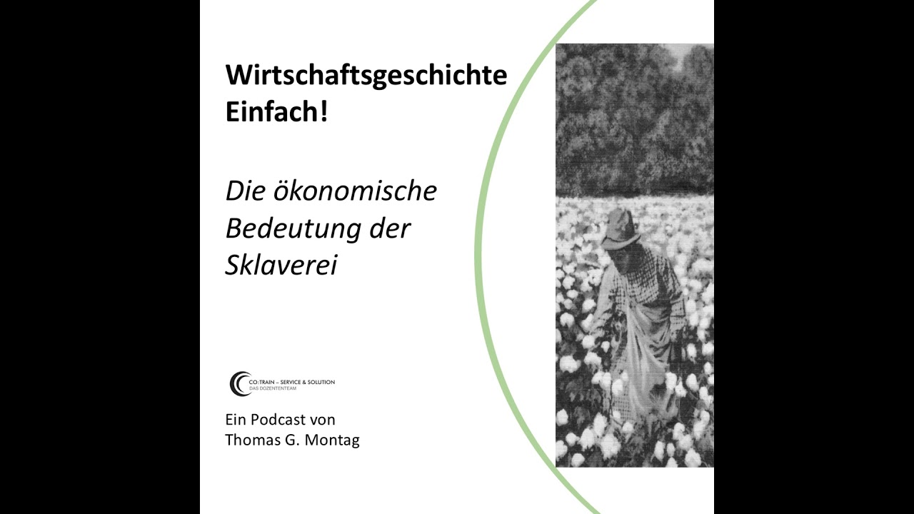 Wirtschaftsgeschichte Einfach! Die &ouml;konomische Bedeutung der Sklaverei