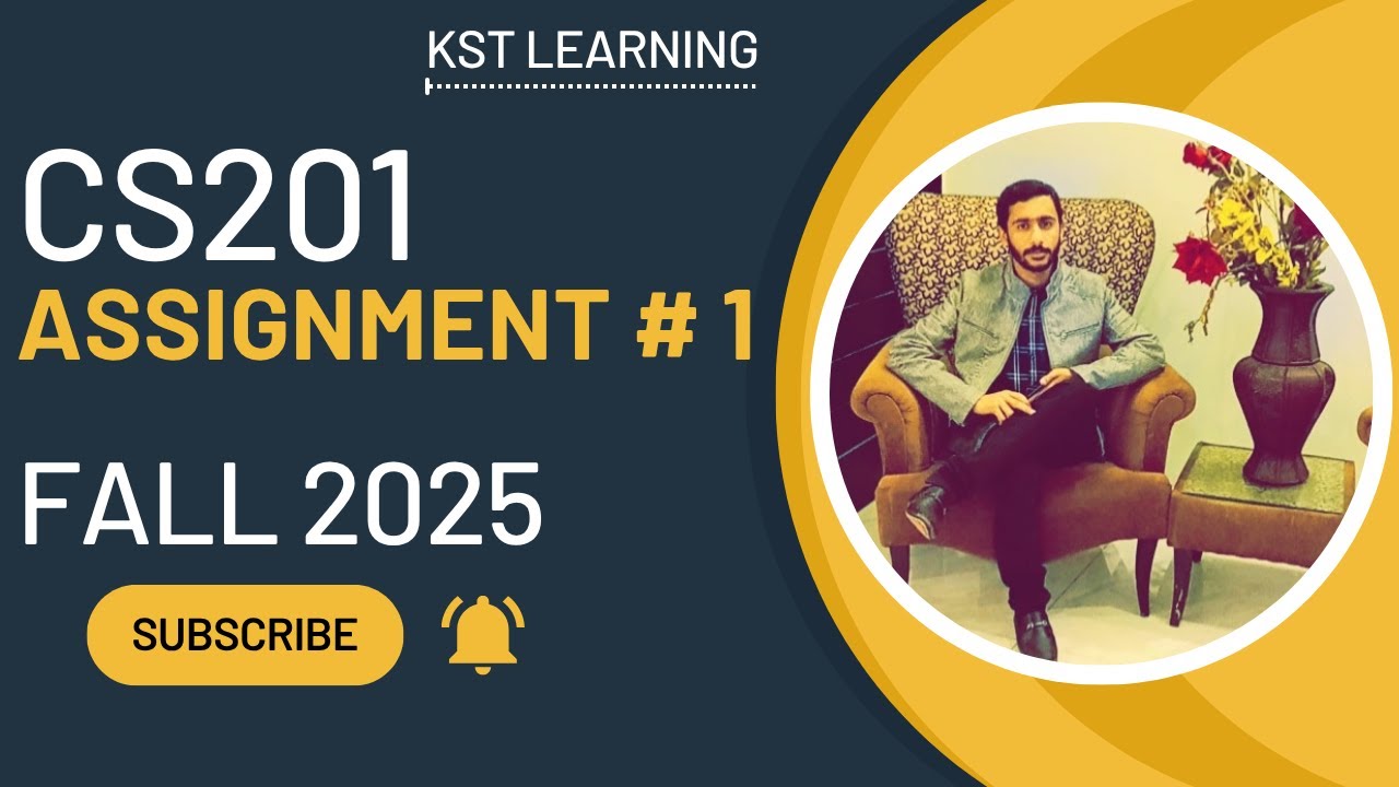 CS201 Assignment 1 Solution Fall 2025 | CS201 Assignment 1 Solution 2025 | KST Learning