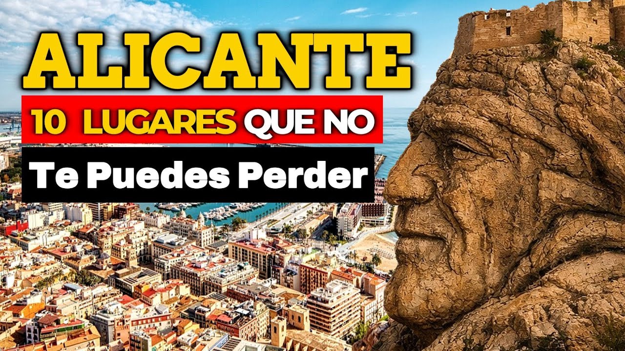 ALICANTE 10 Lugares que no te Puedes Perder | La Leyenda Mejor Contada, 