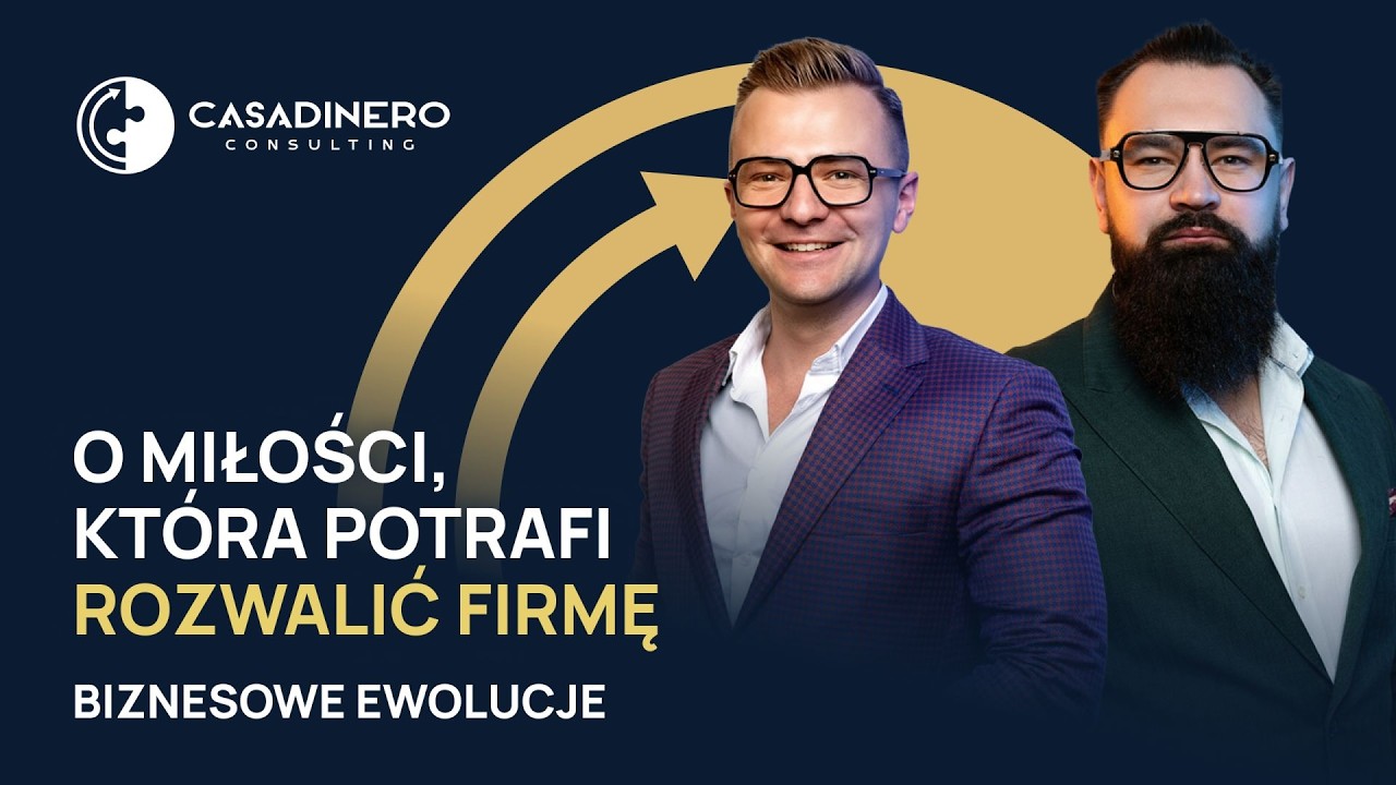 Czy miłość może rozwalić firmę? Podcast Biznesowe Ewolucje
