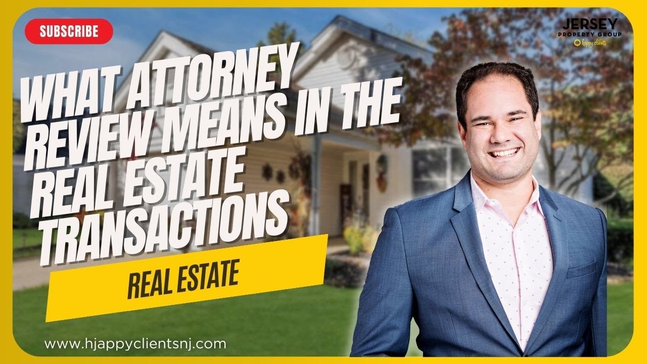What Attorney Review means in the real estate transactions | Jersey Property Group
