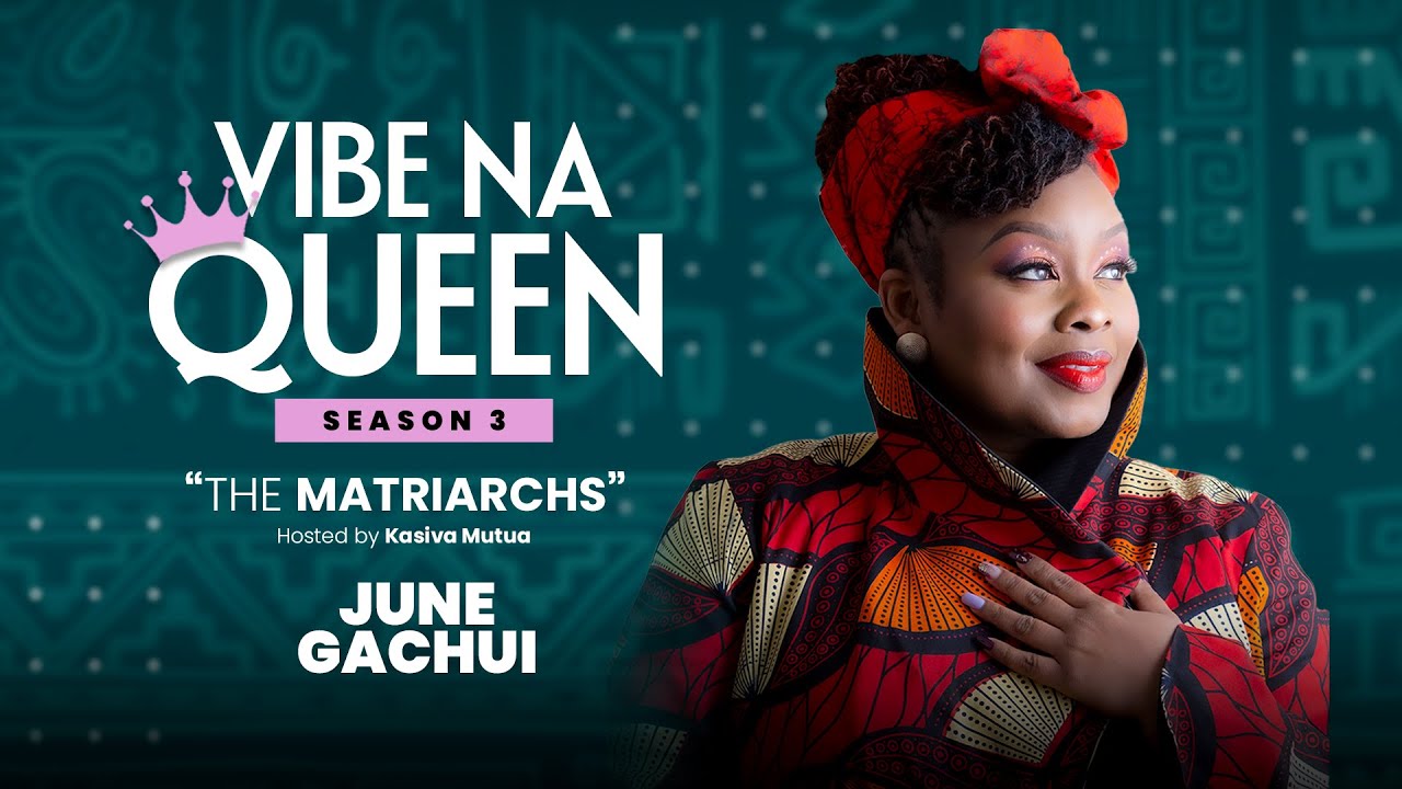 Vibe na Queen - Season 3 - The Matriarchs - Ep 2 - June Gachui