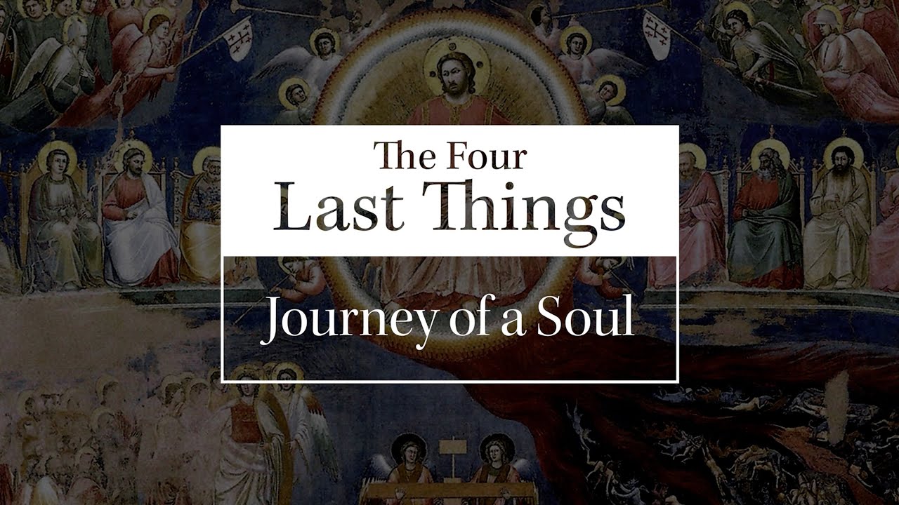 The Four Last Things: Journey of a Soul | Available Now at Good Catholic