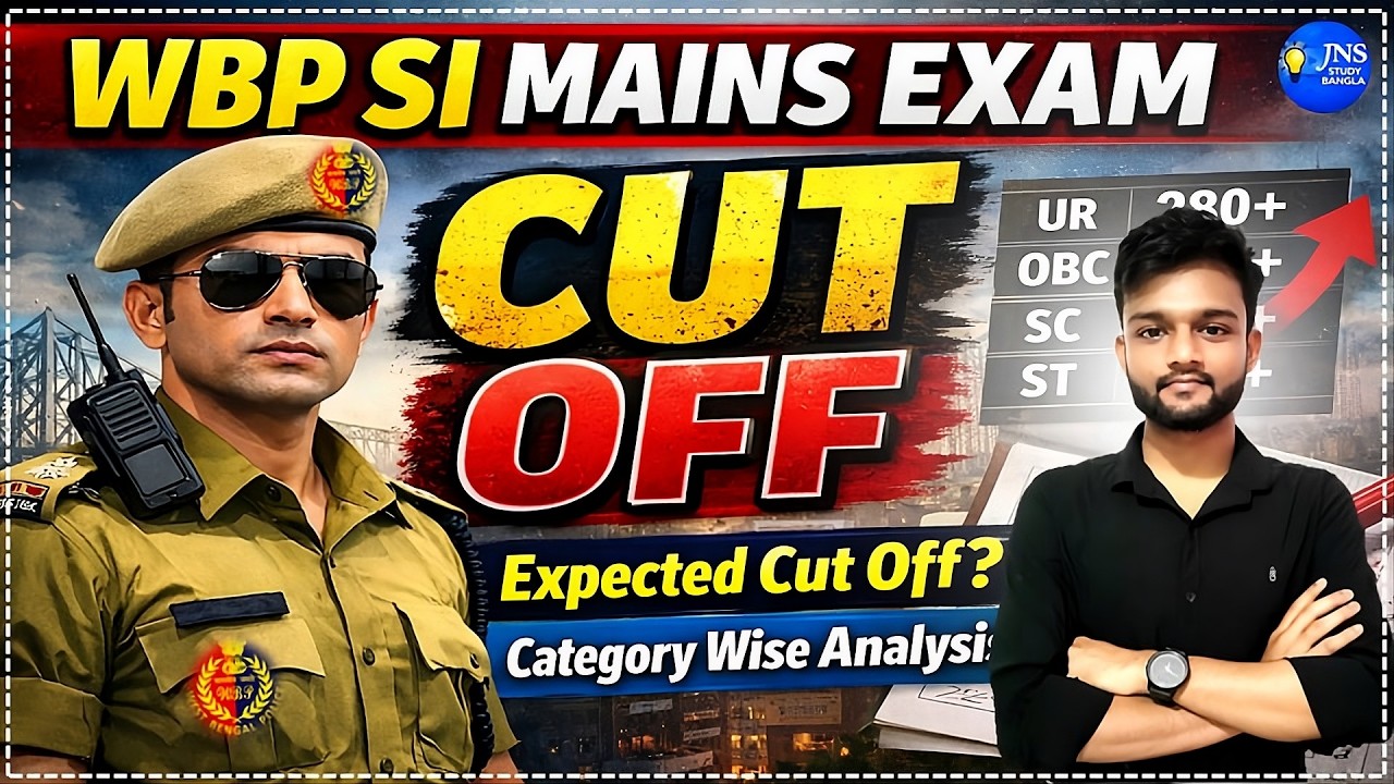 WBP SI MAINS CUT OFF 2026 | খুব  চাপ এবার | JNS STUDY BANGLA
