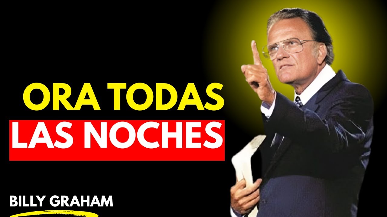 ~BILLY GRAHAM. // ORA CADA NOCHE // EL MEJOR DISCURSO MOTIVACIONAL. ✅