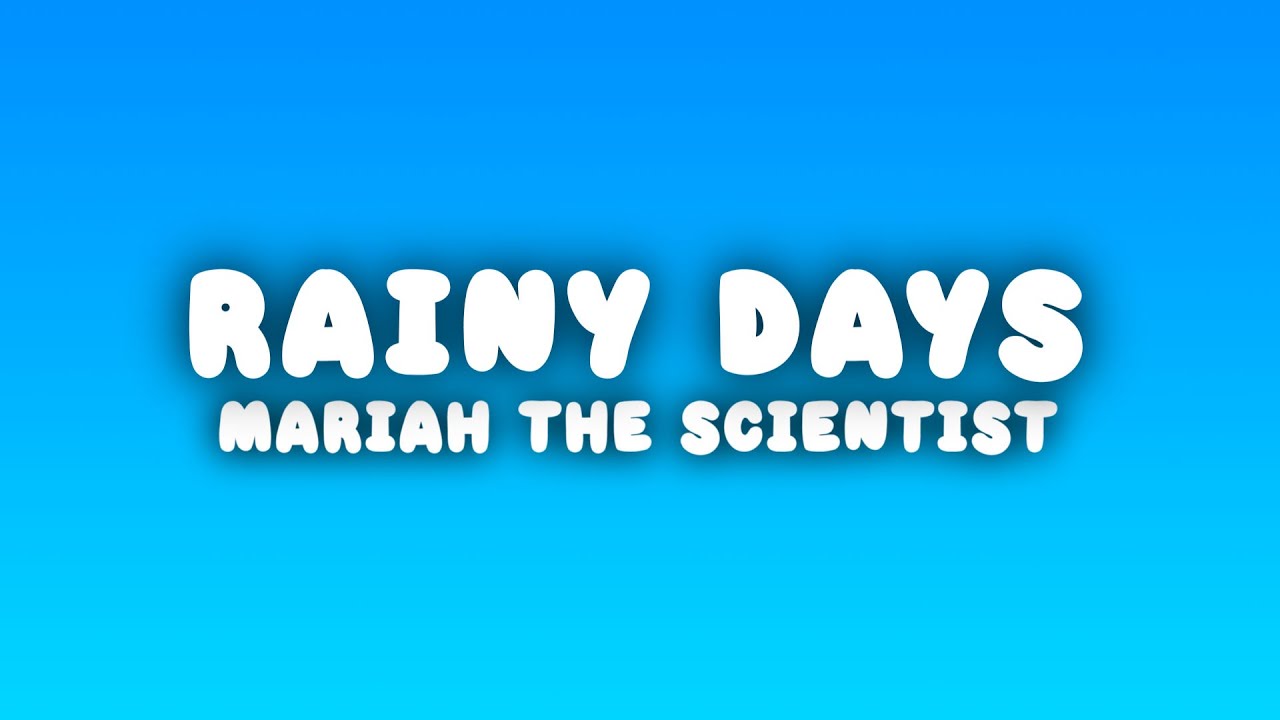 Mariah the Scientist - Rainy Days (Lyrics)