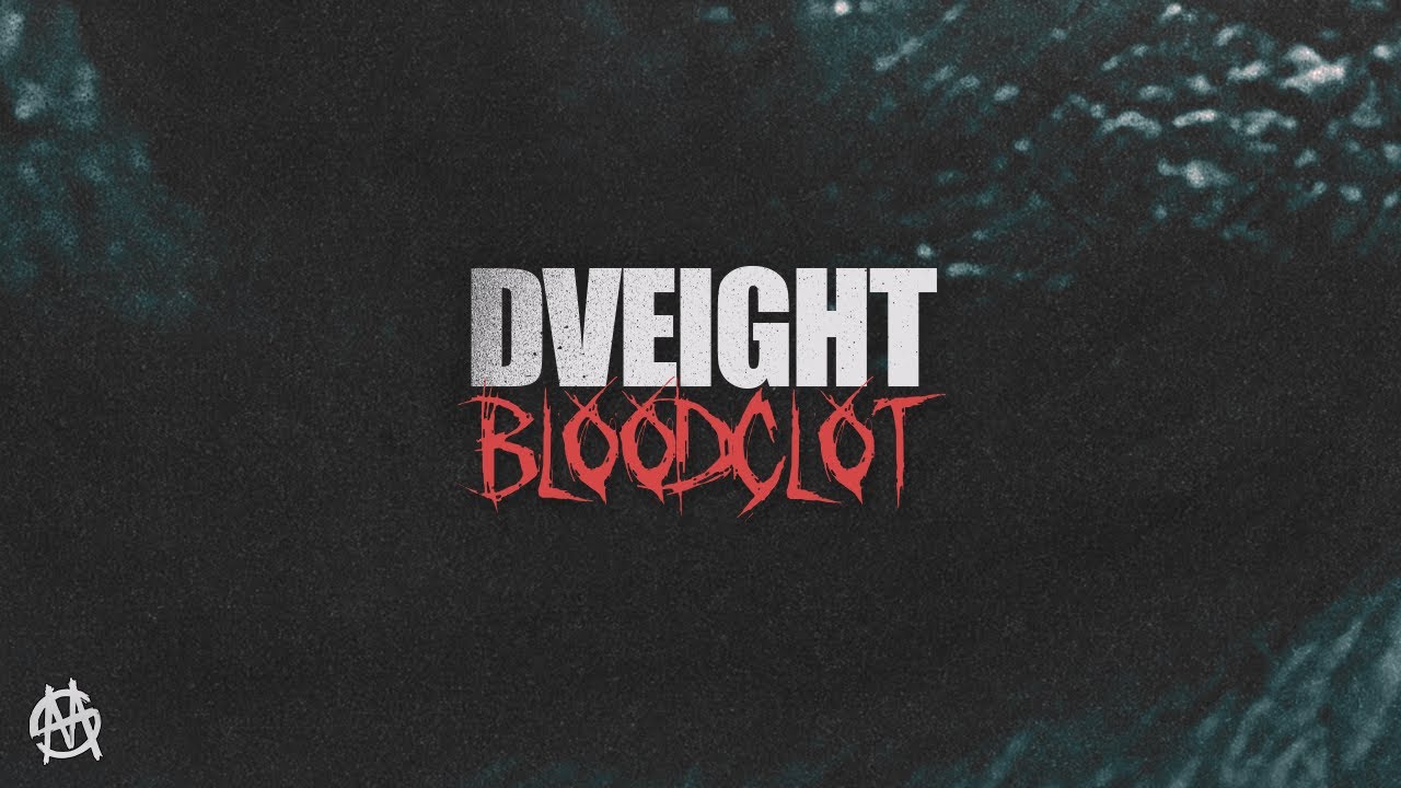 DVEIGHT - BLOODCLOT EP [OUT NOW]