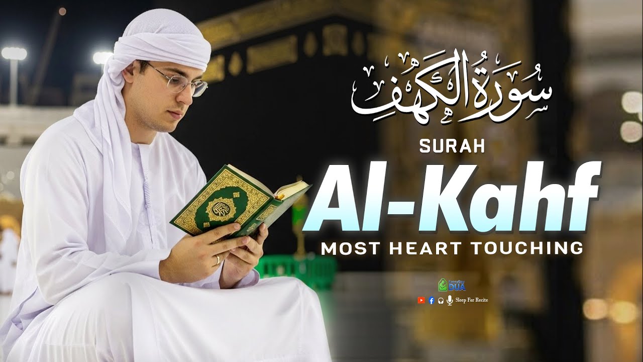 SURAH Al Kahf ( سورة الكهف ) | Best Voice Ever Recitation Inspiring Strong Islamic Spirit