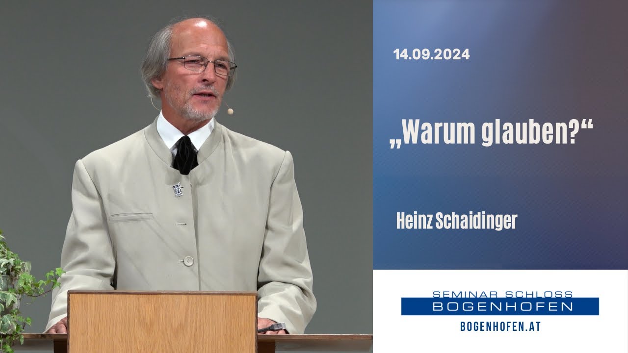 Warum glauben? - Heinz Schaidinger | 14.09.2024