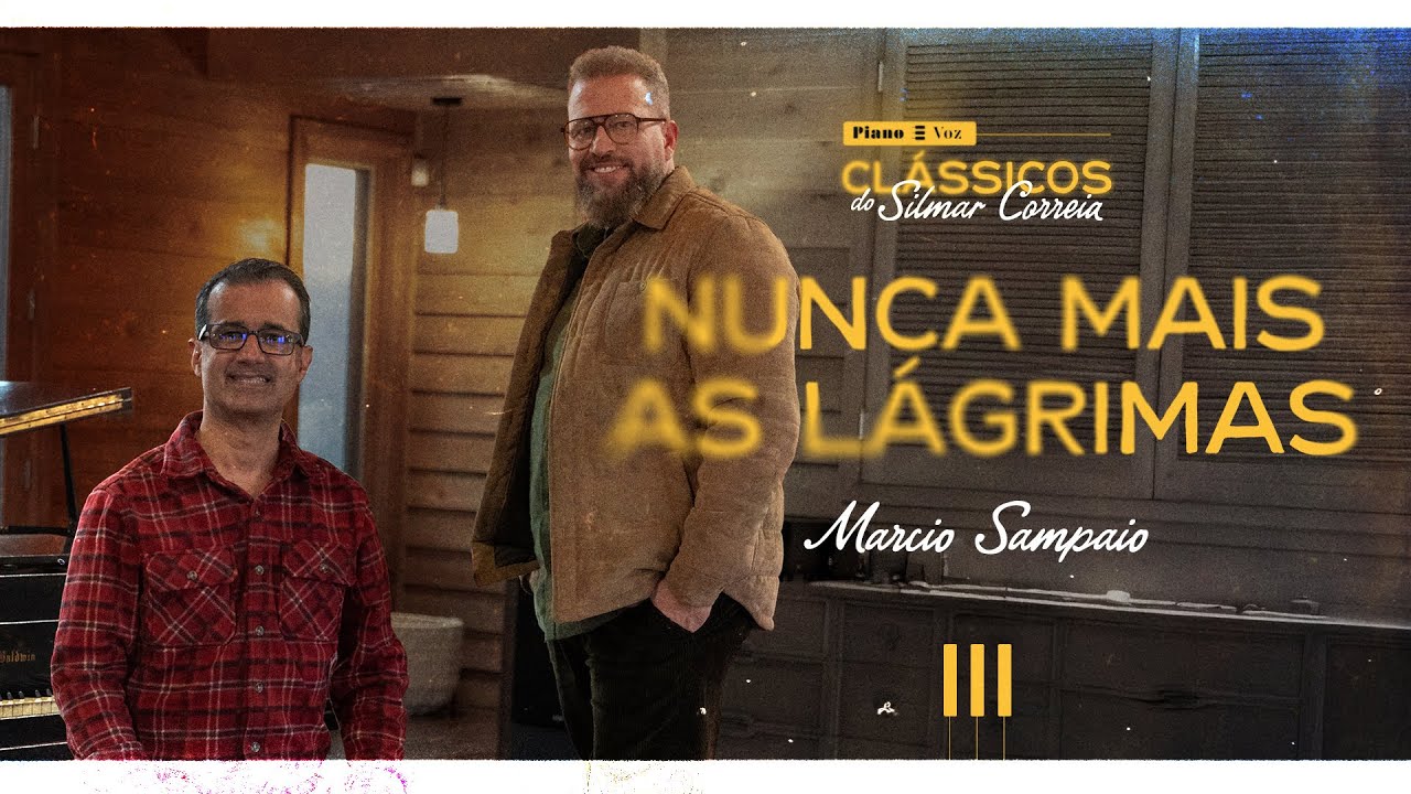 SILMAR CORREIA & MARCIO SAMPAIO - NUNCA MAIS AS LÁGRIMAS | PIANO E VOZ CLÁSSICOS DO SILMAR CORREIA