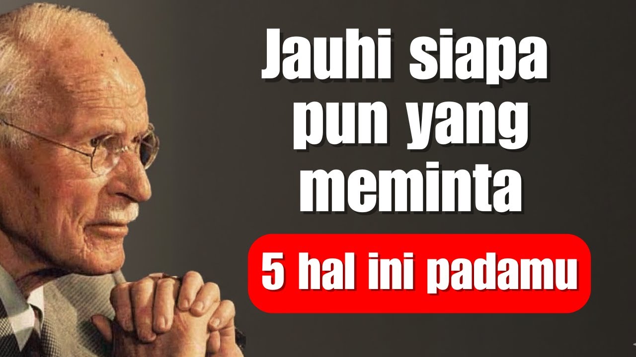 JAUHI ORANG YANG MEMINTA 5 HAL INI | Carl Jung