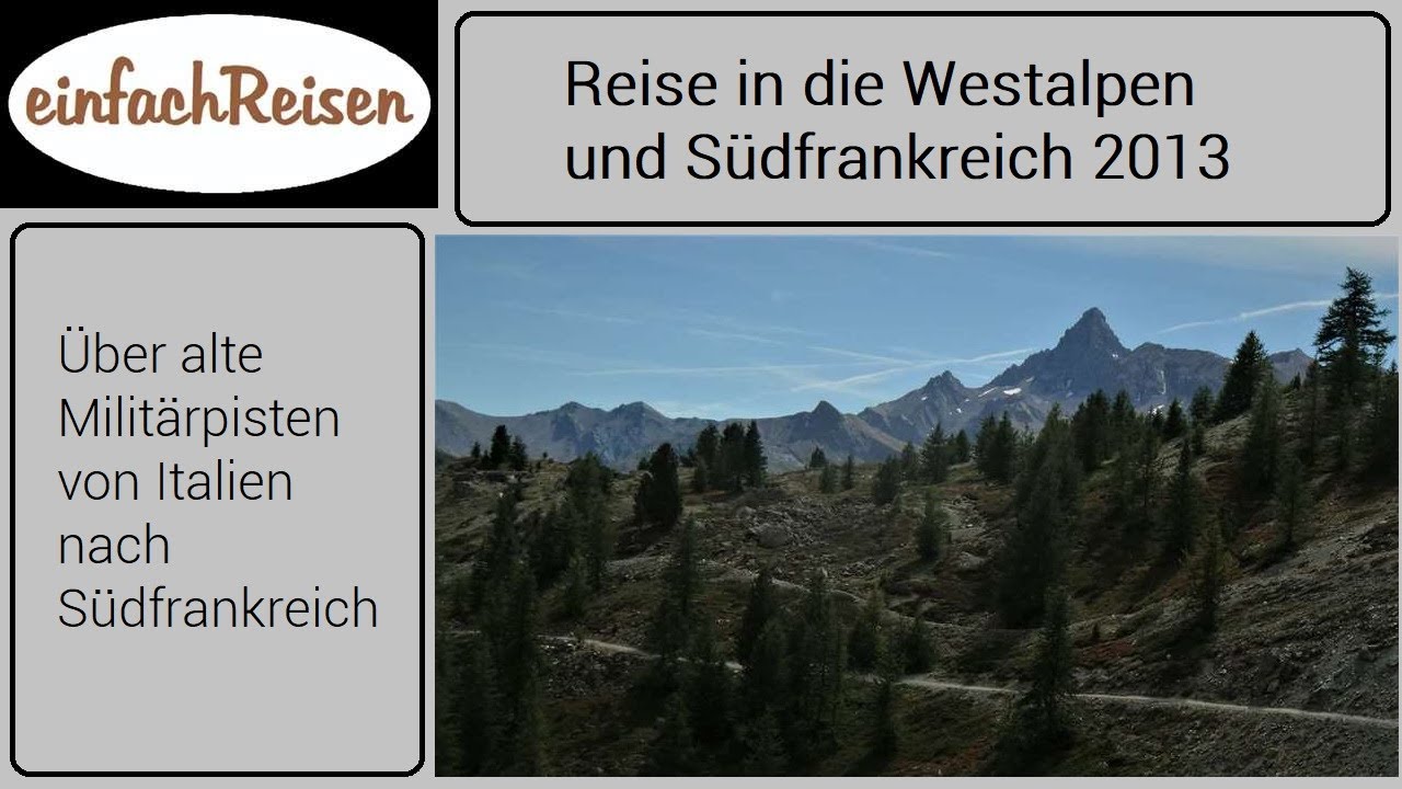 Reise in die Westalpen und Südfrankreich 2013