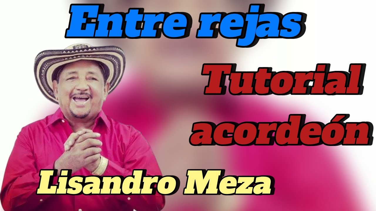 Entre rejas (Lisandro Meza.) en acordeón BESAS (cinco letras)