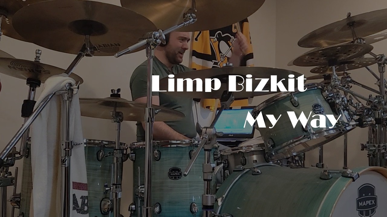Limp Bizkit  - My Way  -- Drum cover