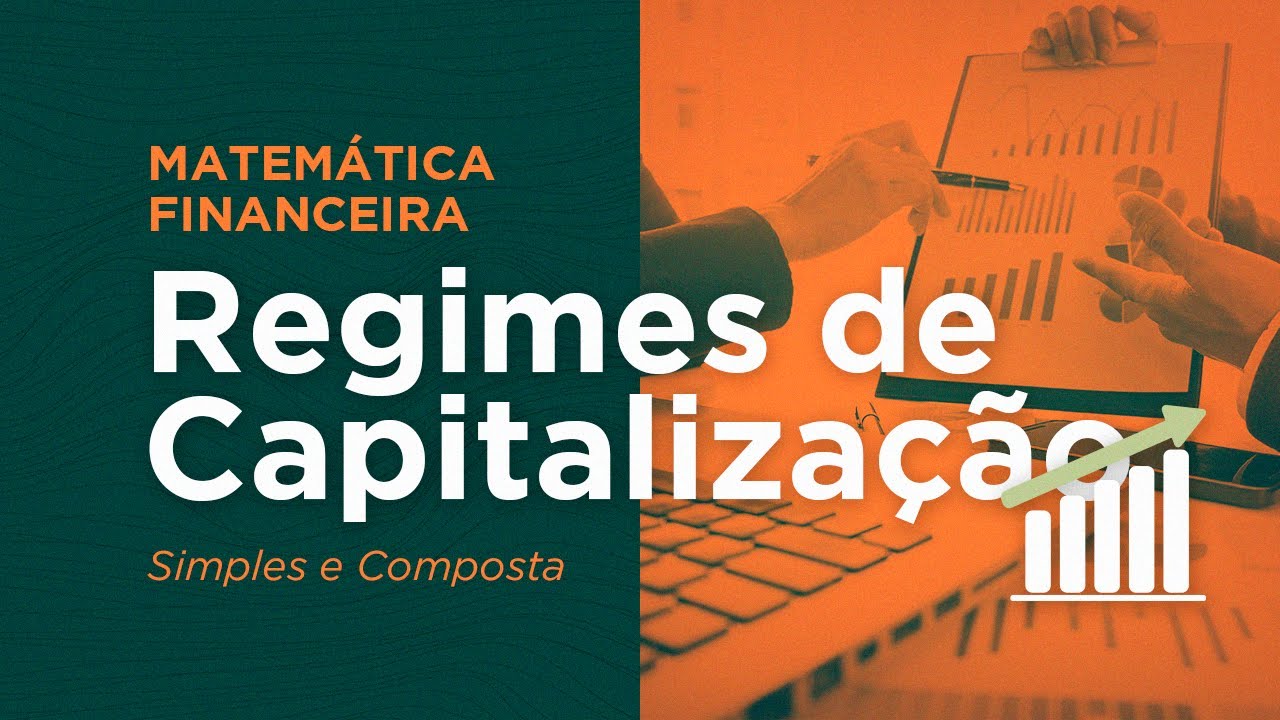 MF03 - Matemática Financeira - Regimes de Capitalização Simples e Composta
