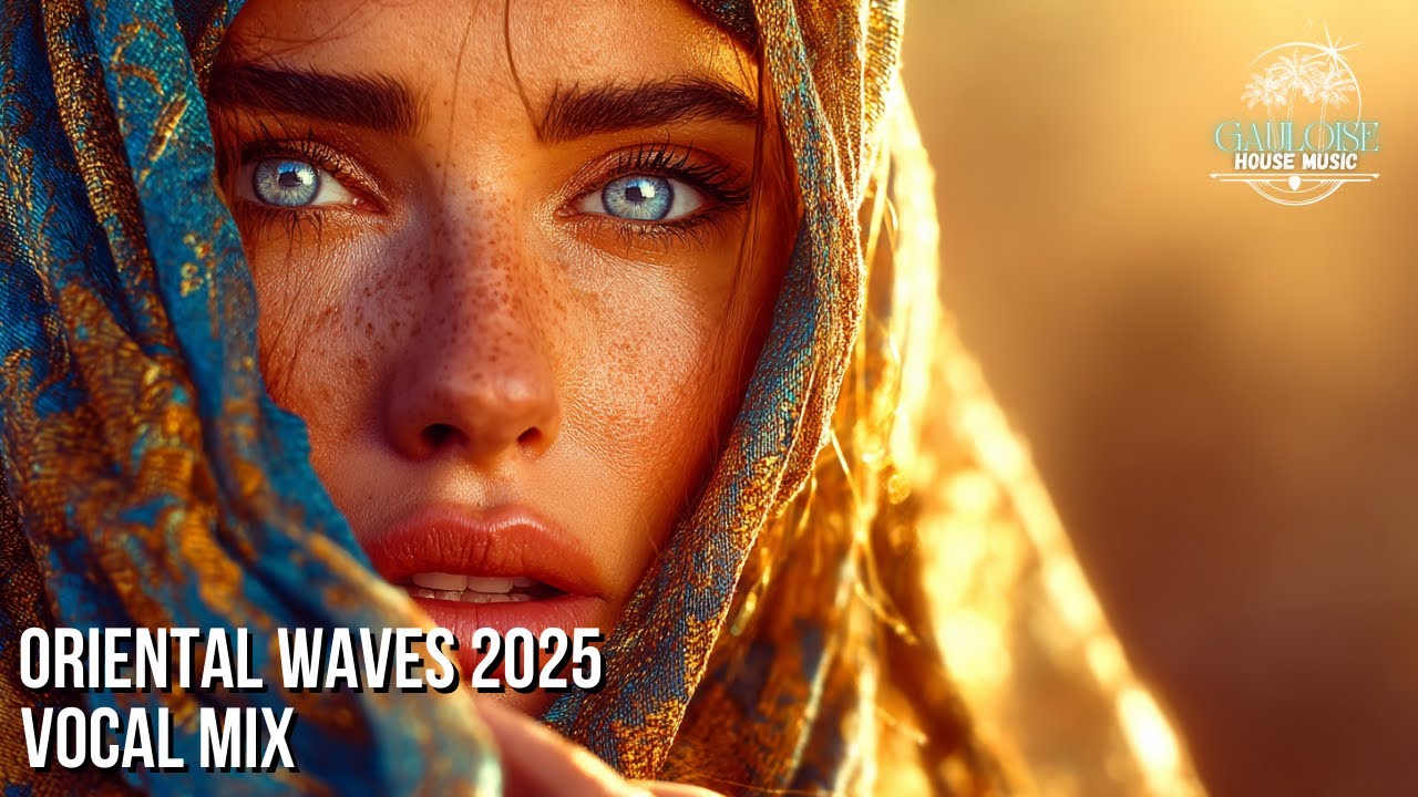 Oriental Waves 2025 – Vocal Deep House Mix | Arabic & Ethnic House Vibes