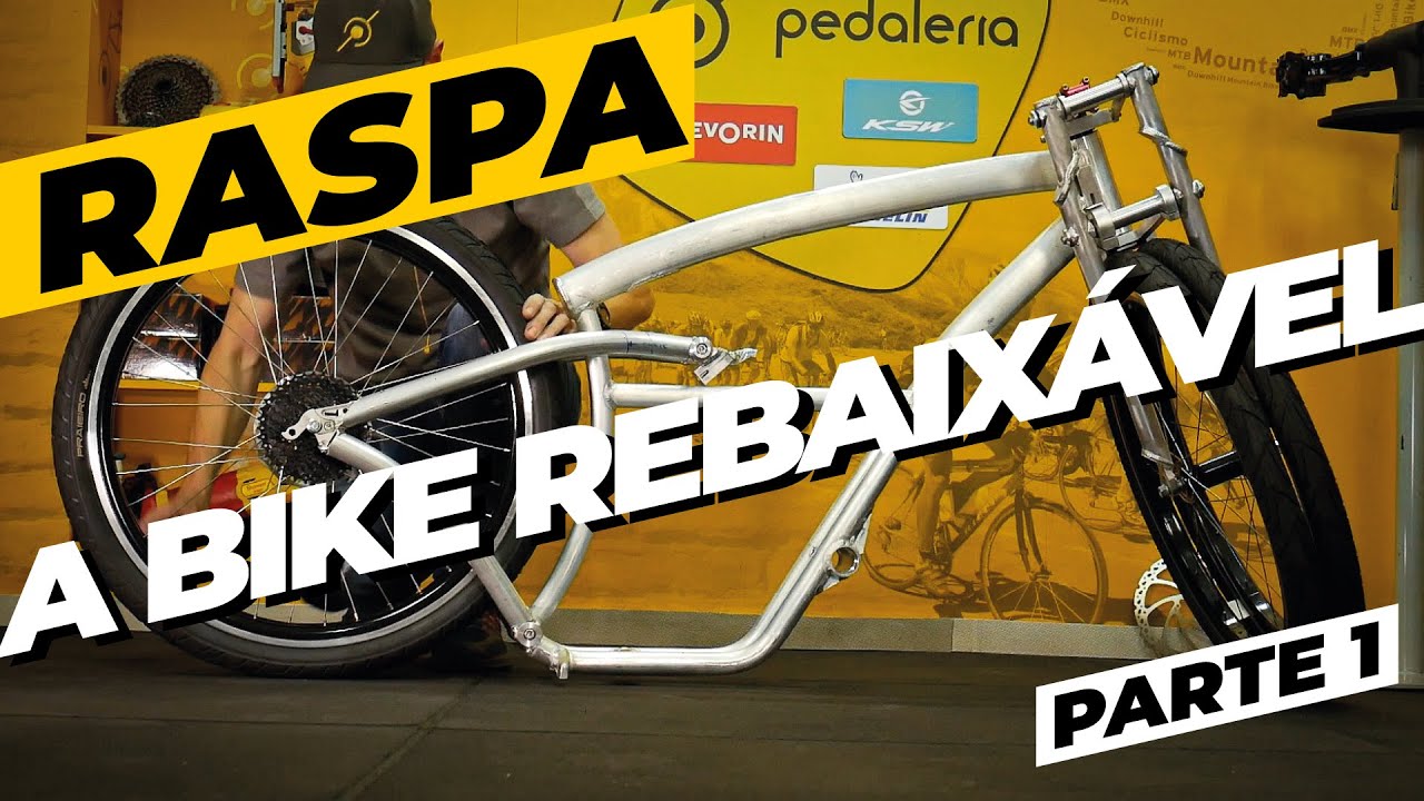 Raspa. A bike rebaixada custom da Pedaleria PARTE 1 - Vai estar no Shimano Fest 2022