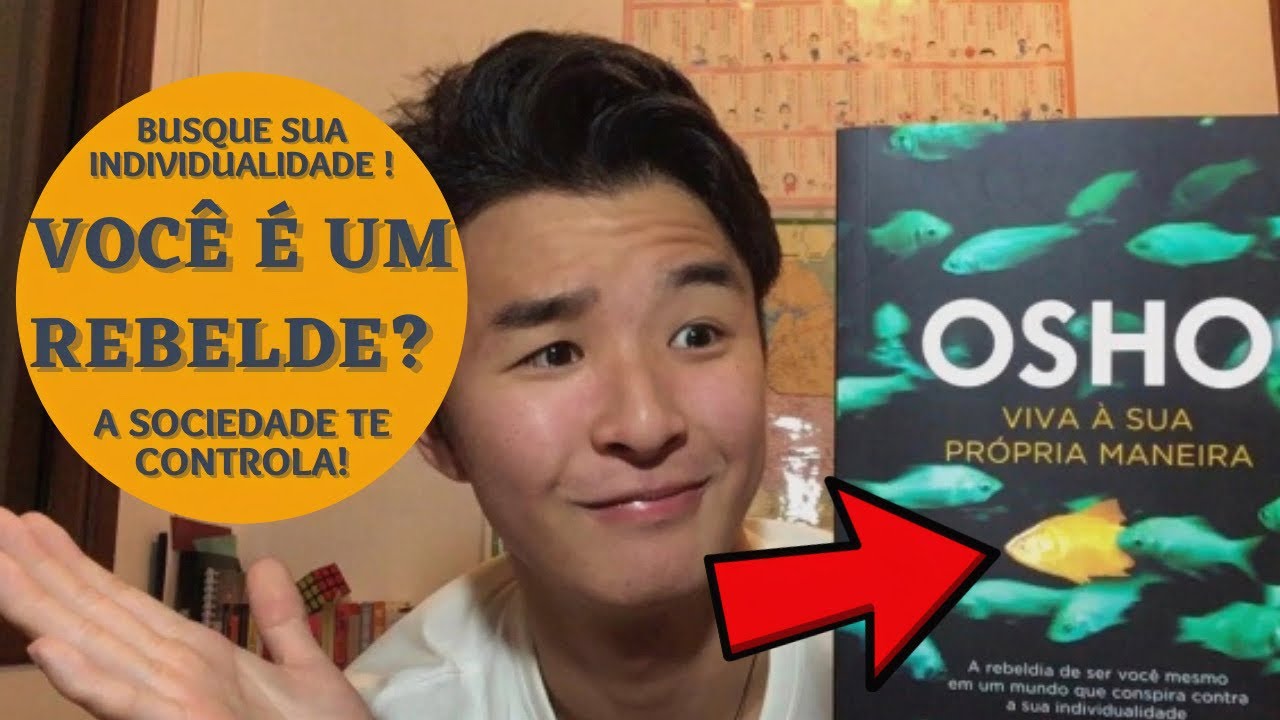 VIVA À SUA PRÓPRIA MANEIRA - OSHO // A rebeldia para buscar a sua individualidade!