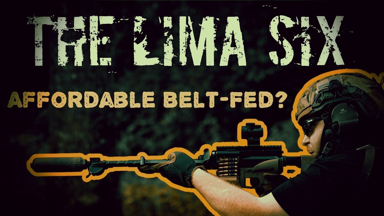 THE LIMA SIX | Affordable Belt-Fed?