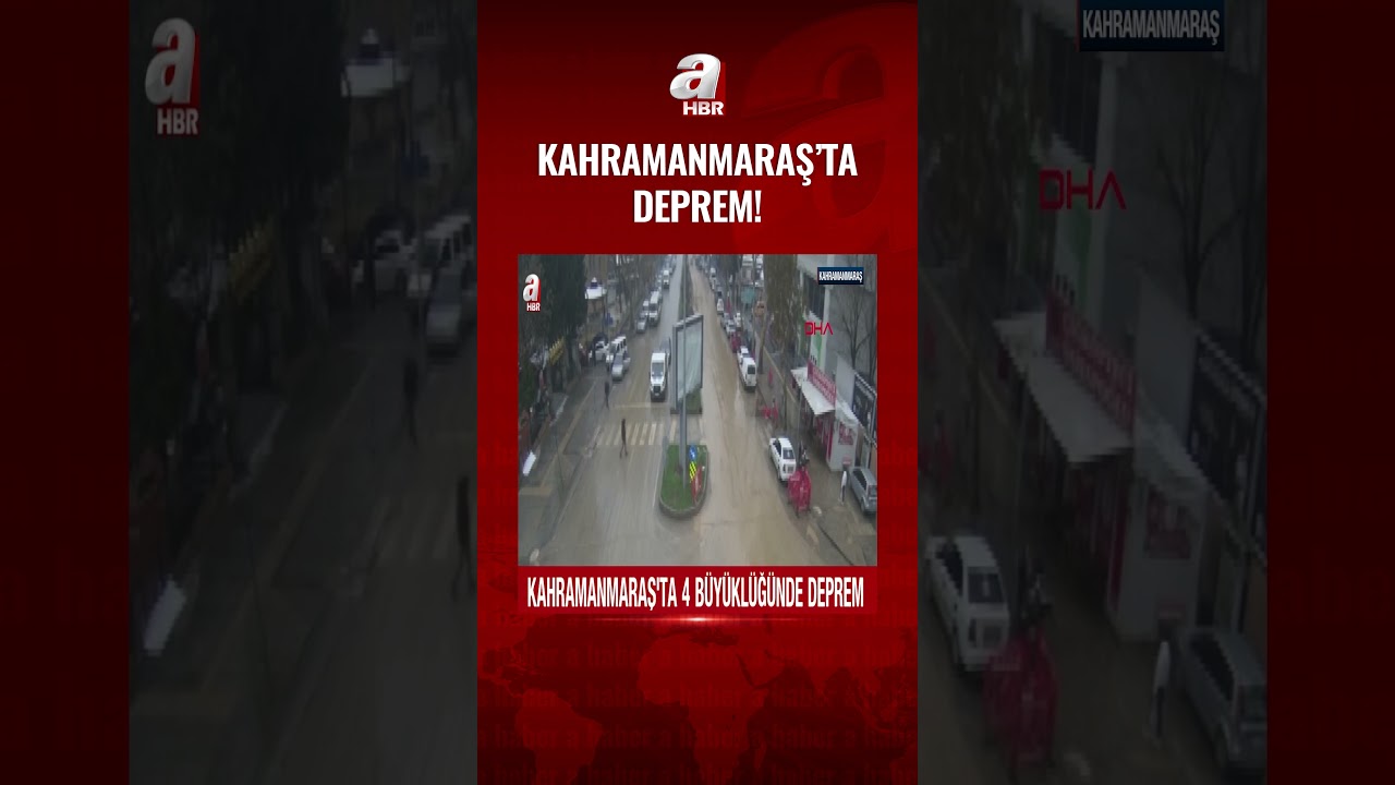 Kahramanmaraş'ta korkutan deprem | A Haber