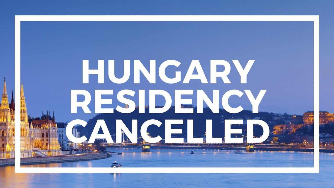 Hungary cancels Immigrant Investor Bond residency