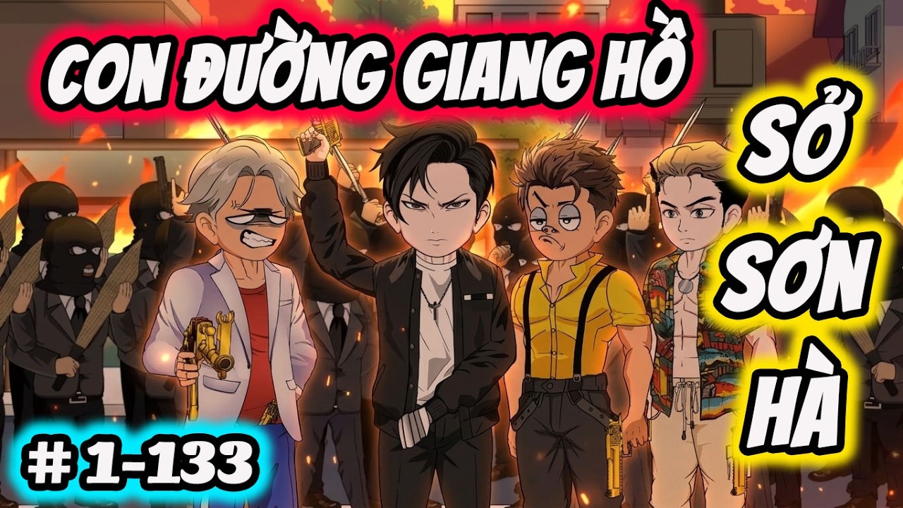 Full ( Tập 1-133 ) | Con Đường Giang Hồ | Thế Vietsub