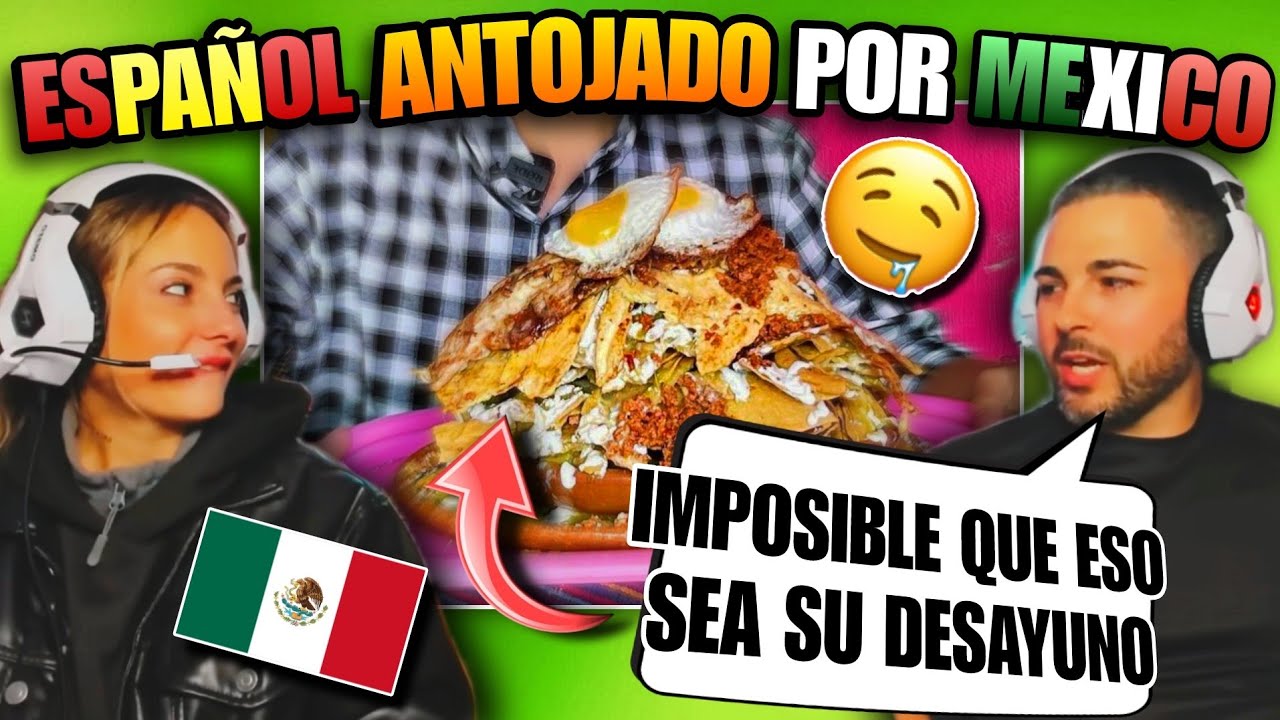 🇪🇸 MI NOVIO ESPAÑOL REACCIONA a LAS MEJORES COMIDAS de MÉXICO 🇲🇽🤤 *ACABÓ ANTOJADO*