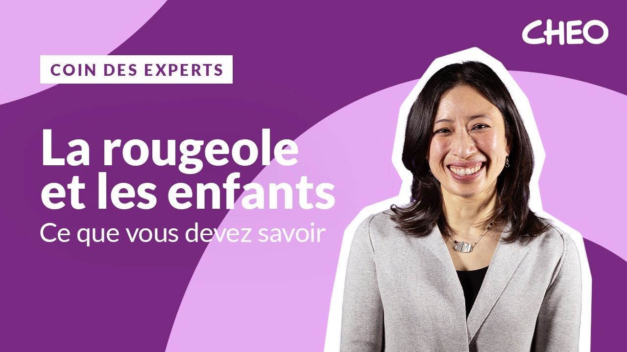 Que doivent savoir les parents sur la rougeole ?