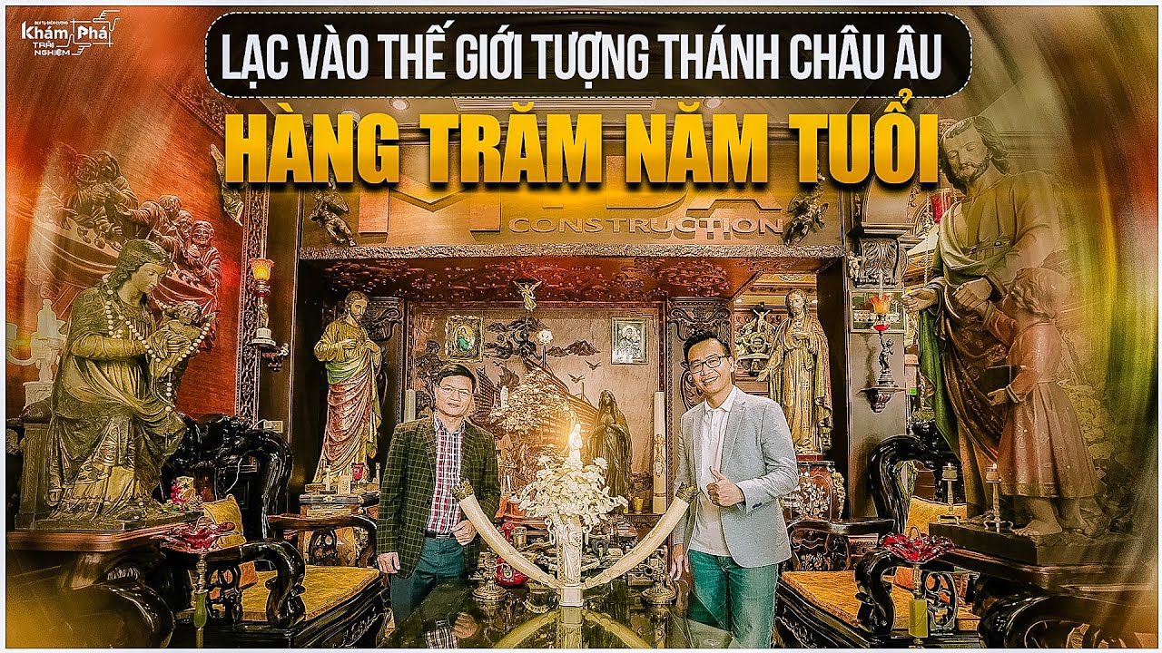 Lạc vào thế giới TƯỢNG THÁNH hàng trăm năm tuổi, có 1.0.2, có nguồn gốc CHÂU ÂU ngay giữa Tp. Phủ Lý