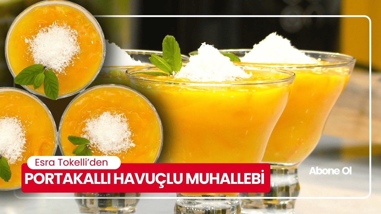 ESRA TOKELLİ’DEN PORTAKALLI HAVUÇLU MUHALLEBİ – HAFİF VE FERAH TATLI