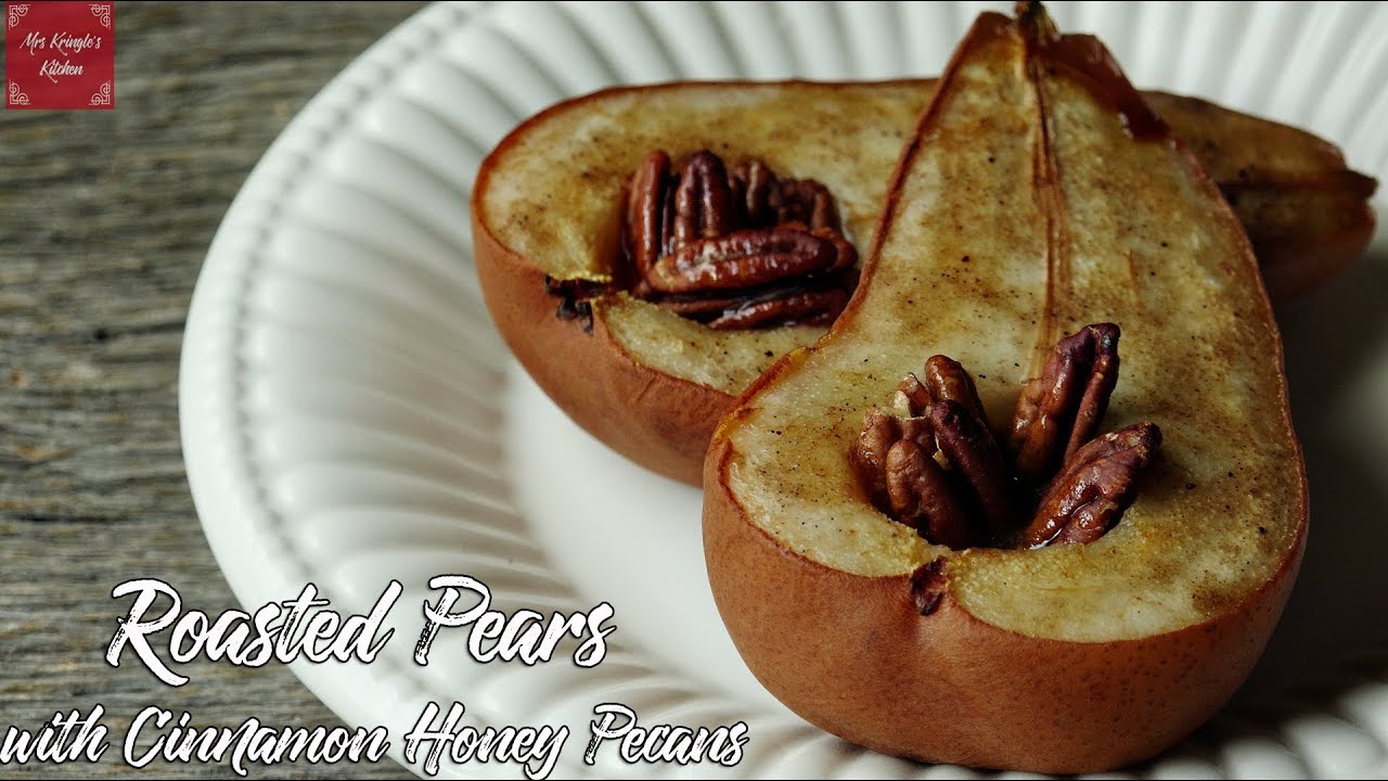 Roasted Pears with Cinnamon Honey Pecans