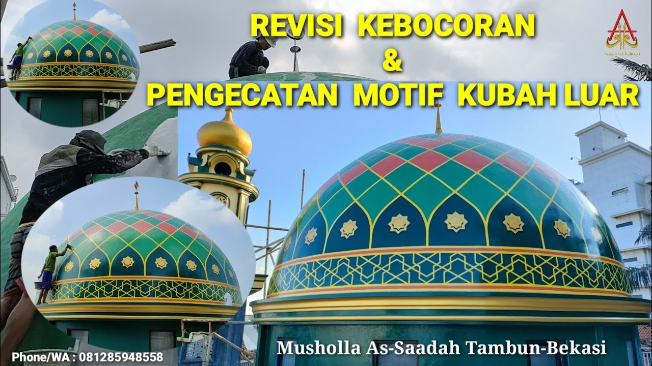 REVISI KEBOCORAN KUBAH & PENGECATAN MOTIF KUBAH Musholla As-Saadah Tambun Bekasi
