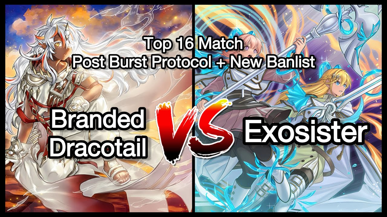 Exosister против Branded Dracotail после протокола Burst: новый список запрещенных карт Yu-Gi-Oh!