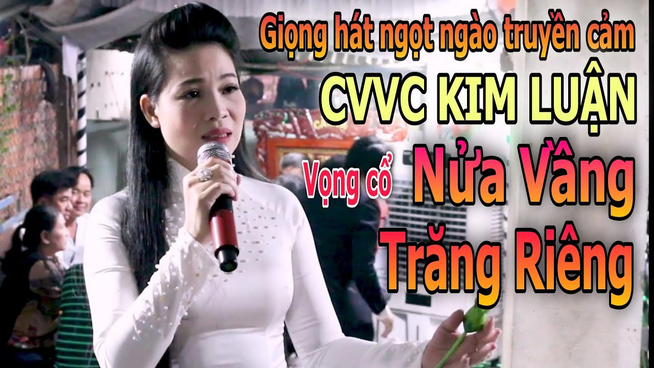 Vọng Cổ: NỬA VẦNG TRĂNG RI&Ecirc;NG | CVVC Kim Luận | Trường Sơn AT