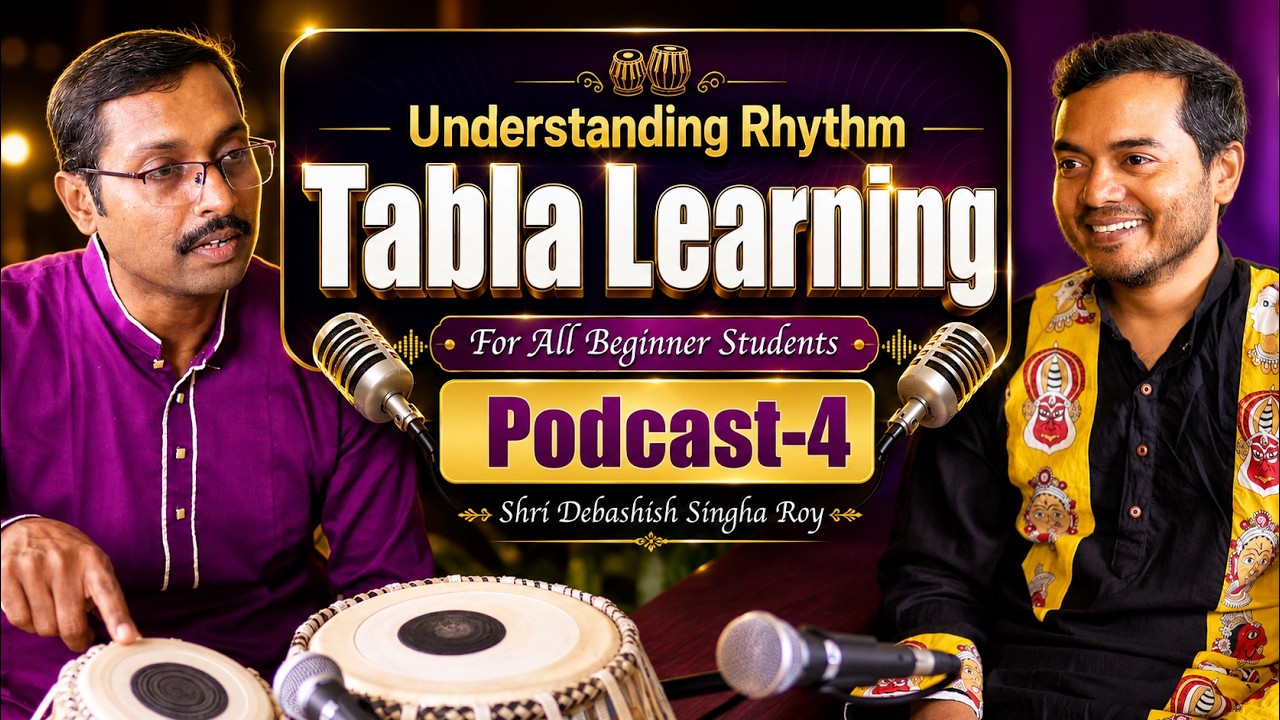 Understanding Rhythm/Taal | Tabla Learning (Podcast-4) | Debashish Singha Roy
