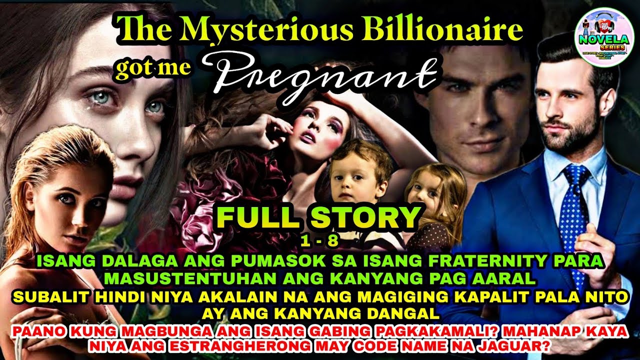FULL STORY | THE MYSTERIOUS BILLIONAIRE GOT ME PREGNANT | Novela Series