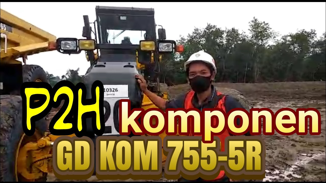 p2h komponen GD Komat'su 755-5R #p2hgrederkom755 #p2hgrederkom825 #duniatambang
