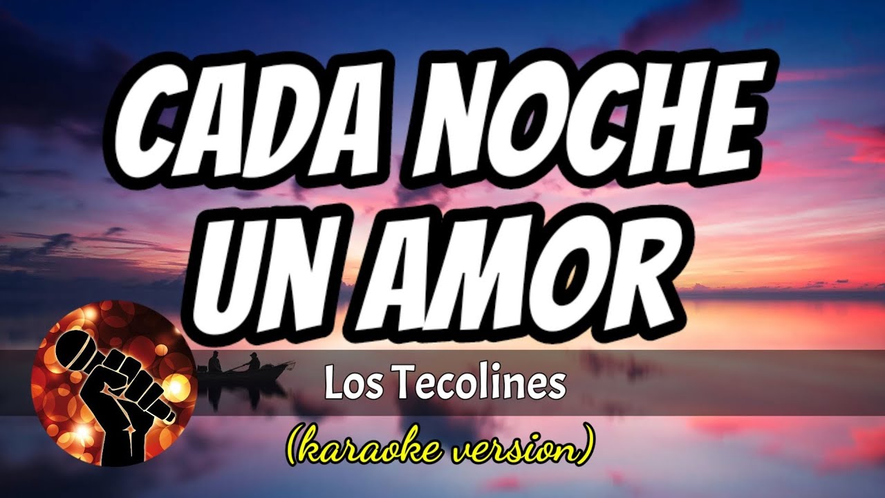 Cada Noche Un Amor - Los Tecolines (karaoke version)