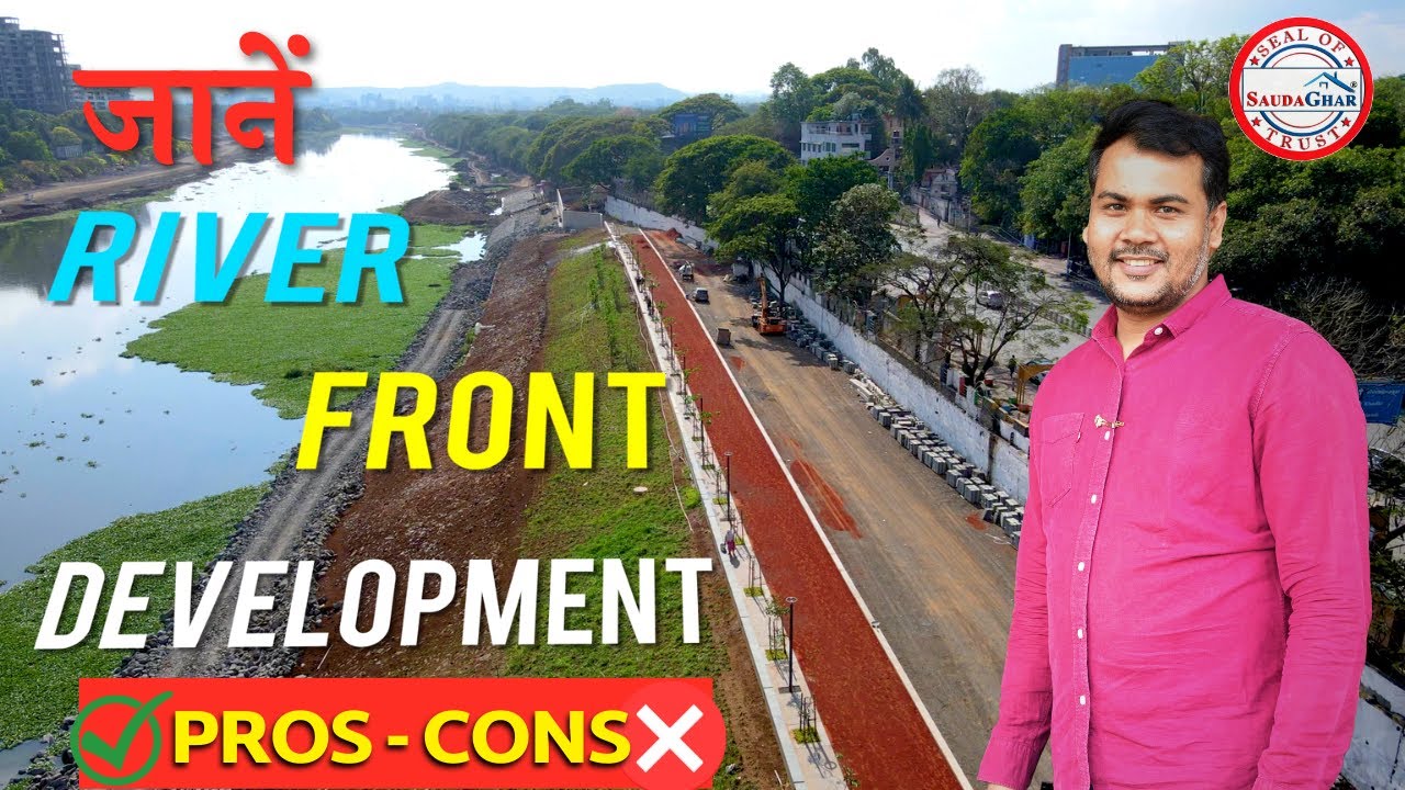 Mula-Mutha RiverFront Development Project के फ़ायदे-नुक़सान और सुविधाओं-चुनौतियों के बारे में