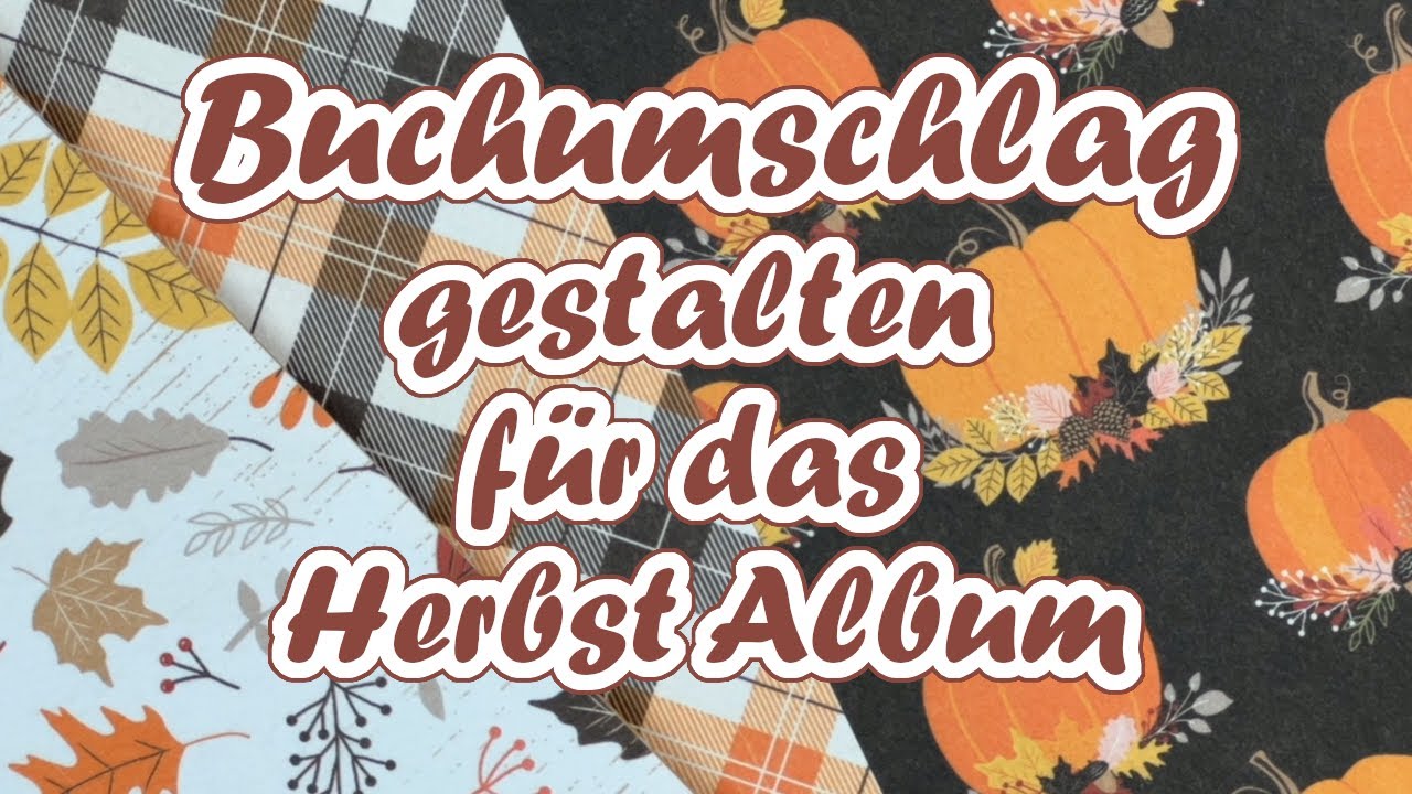 Tutorial || Buchumschlag/Album || DIY || Der Herbst kommt