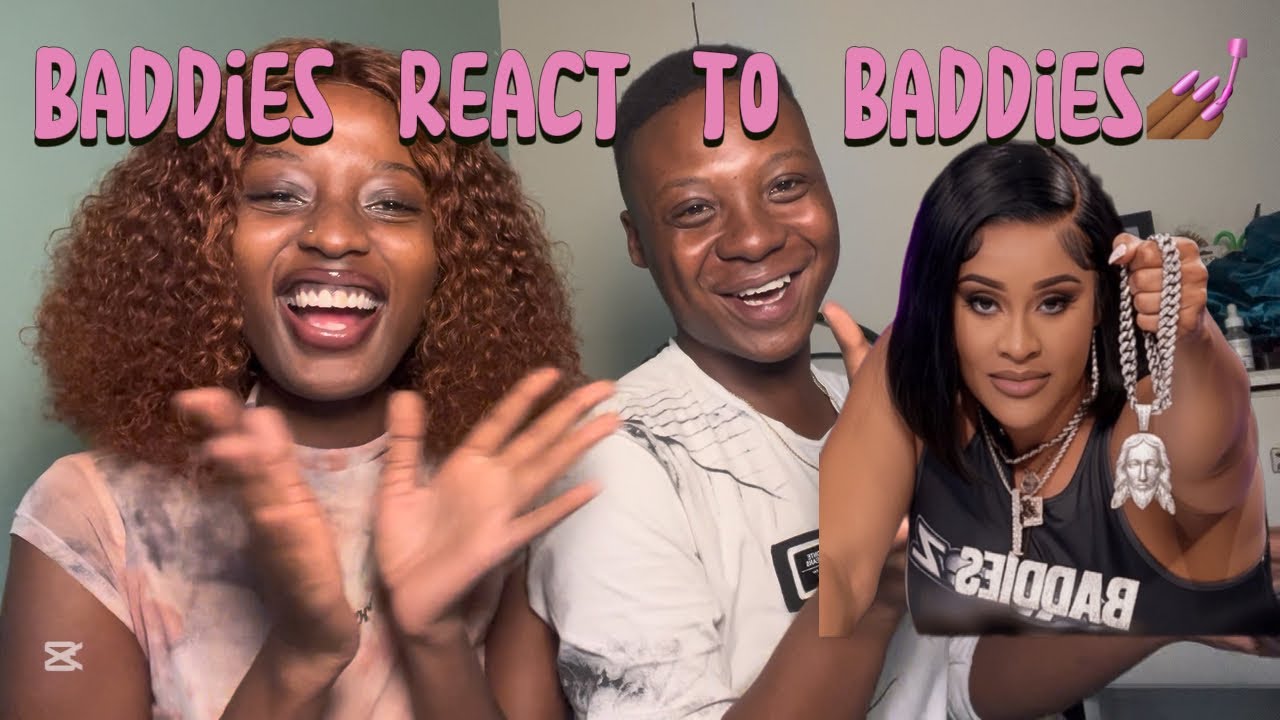 A straight couple reacts to “Baddies”  