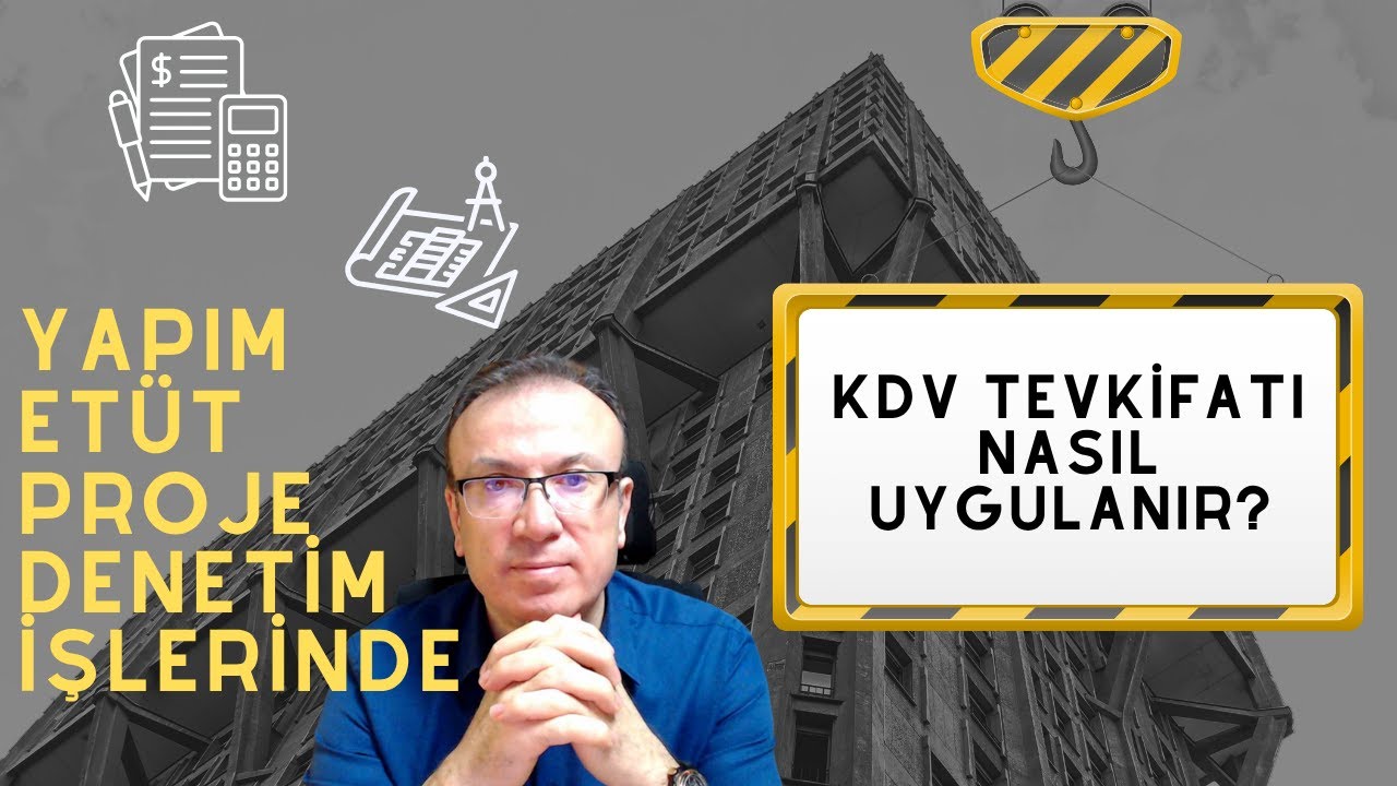 YAPIM, ETÜT, PROJE, DENETİM MİMAR, MÜHENDİS DİKKAT! KDV TEVKİFATI REHBERİ