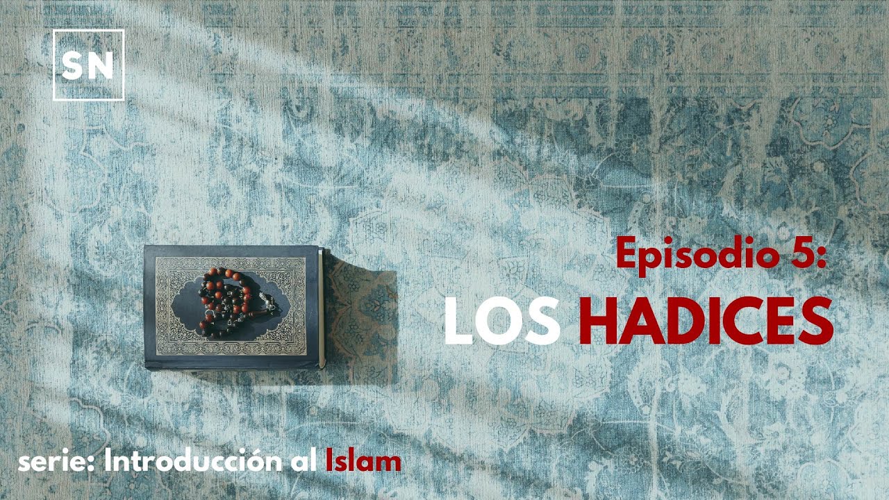 Los Hadices / EPISODIO #5 - Serie Introducci&oacute;n al Islam | SAMUEL NIELSEN