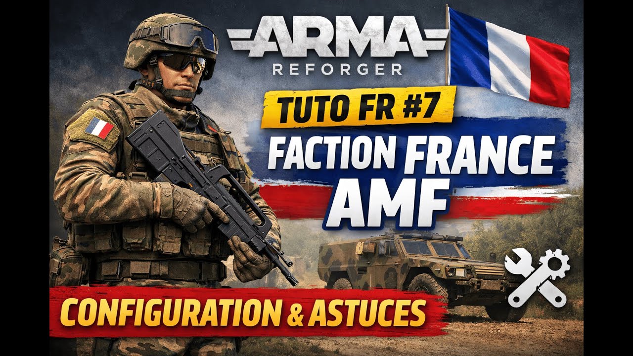 ARMA REFORGER – TUTO FR #7 : Configurer la faction française de AMF dans votre scenario