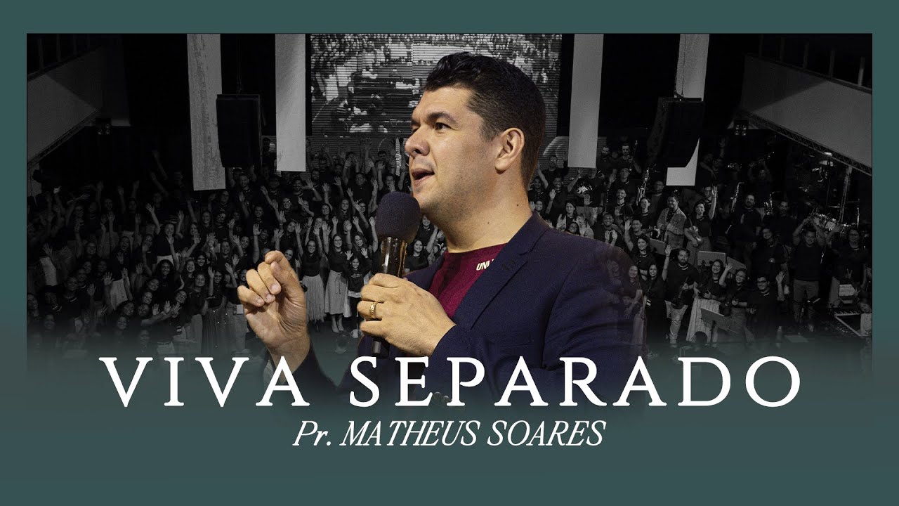 Vidas separadas - Pr. Matheus Soares