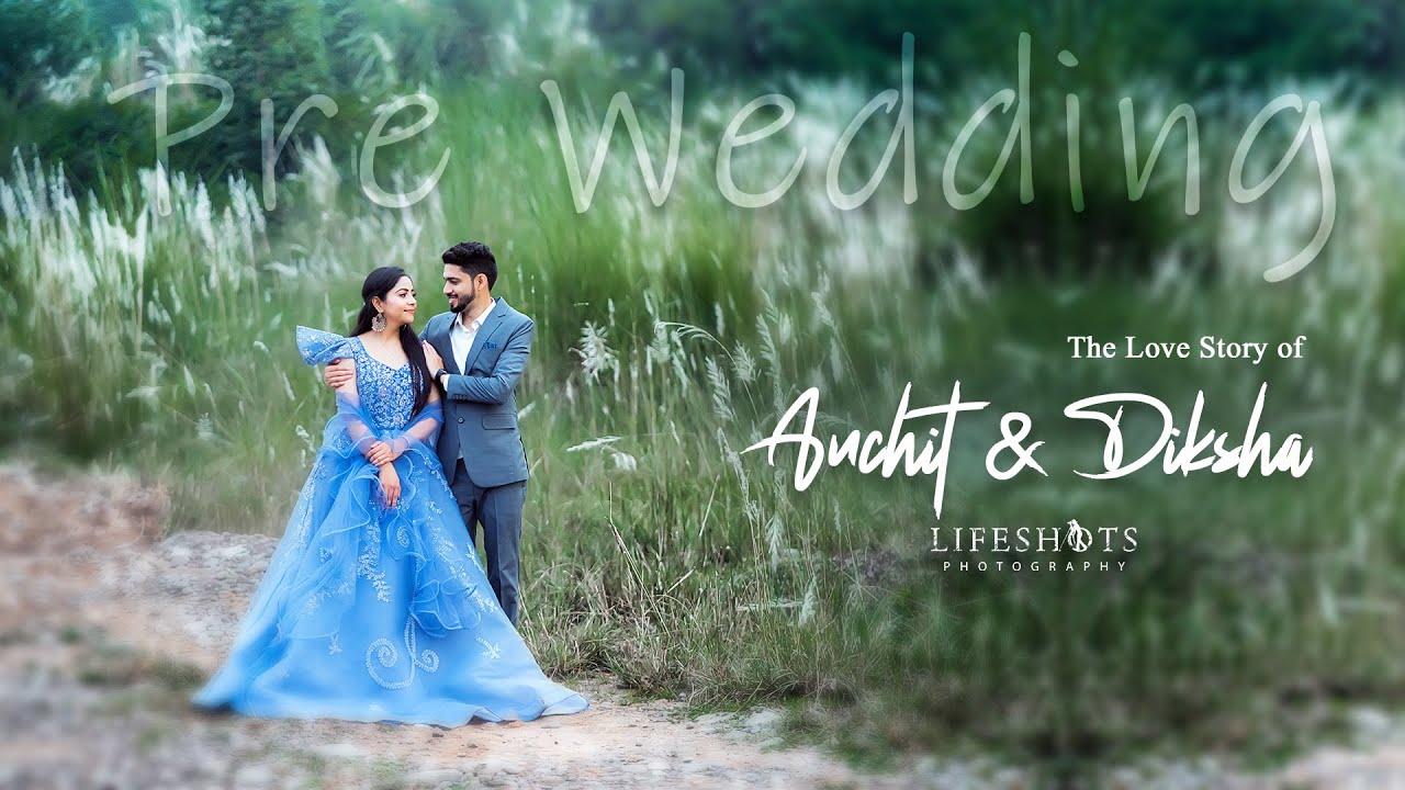 Pre Wedding | Anchit & Diksha | 4K | Himachal Pradesh | Life Shots Photography | India