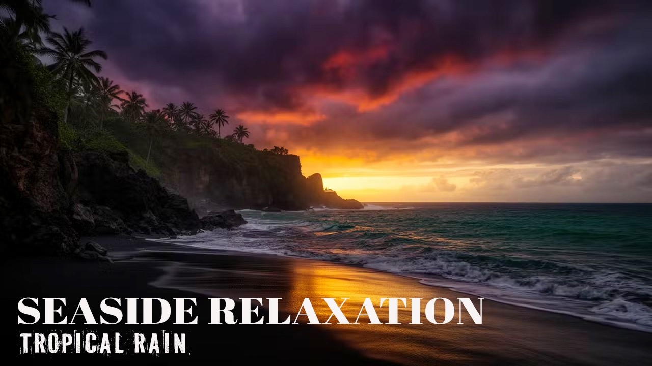 Seaside Relaxation - The Celestial Coast - Tropical Rain